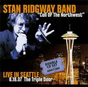 Stan Ridgway Band - Call Of The Northwest - Live In Seattle 8.18.07 album cover