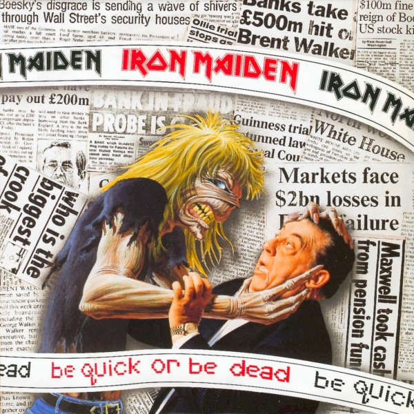 Iron Maiden = アイアン・メイデン – Be Quick Or Be Dead = ビー 