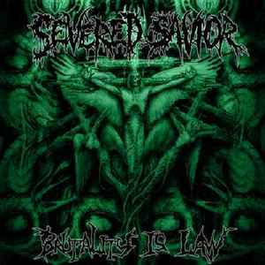 Severed Savior - Brutality Is Law album cover