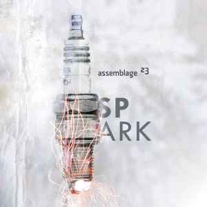 Assemblage 23 - Spark