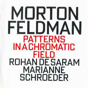 Patterns In A Chromatic Field - Morton Feldman - Rohan de Saram, Marianne Schroeder