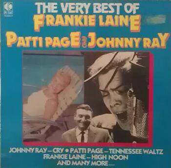 descargar álbum Frankie Laine, Patti Page And Johnnie Ray - The Very Best Of Frankie Laine Patti Page And Johnny Ray