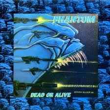 Phantom Dead Or Alive Releases Discogs