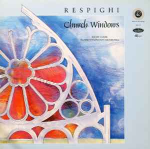 Ottorino Respighi - Church Windows