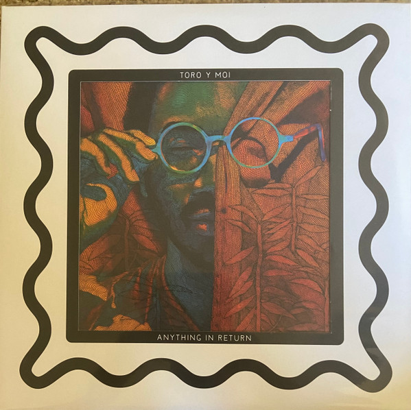 Toro Y Moi - Anything In Return | Releases | Discogs
