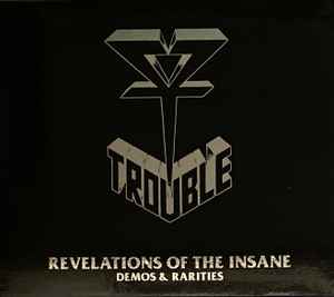 Trouble (5) - Revelations Of The Insane Demos & Rarities album cover