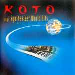 Cover of Koto Plays Synthesizer World Hits, 1990-03-26, CD