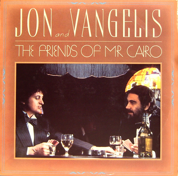 Jon And Vangelis – The Friends Of Mr. Cairo (1981, Vinyl) - Discogs