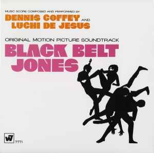 Black Belt Jones (Original Motion Picture Soundtrack) - Dennis Coffey And Luchi De Jesus