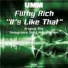 Filthy Rich (6) - It's Like That