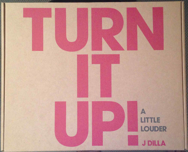 J Dilla – Turn It Up! A Little Louder (2007