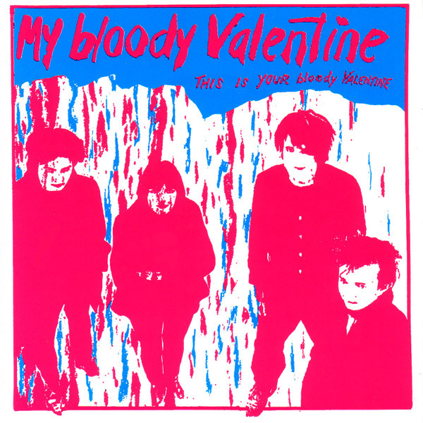 My Bloody Valentine - This Is Your Bloody Valentine | Releases 