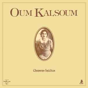 Oum Kalthoum - Chansons Inédites album cover