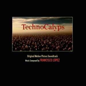 Francisco López - TechnoCalyps album cover