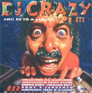 DJ Crazy (8) - Ah!! Eu To Maluco! Vol. III album cover