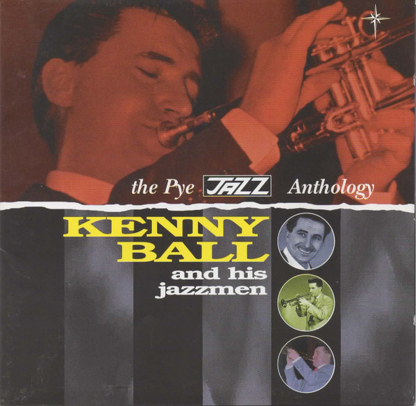 Kenny Ball And His Jazzmen – The Pye Jazz Anthology (2001, CD