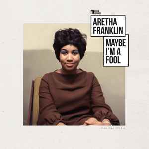 Aretha Franklin - Maybe I’m A Fool album cover