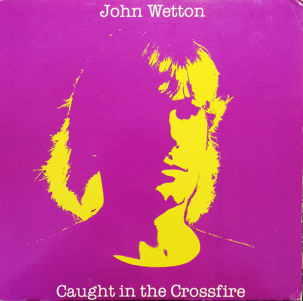 John Wetton – Caught In The Crossfire (1980, Vinyl) - Discogs