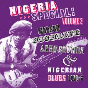 Nigeria Special: Volume 2  (Modern Highlife, Afro Sounds & Nigerian Blues 1970-6) - Various