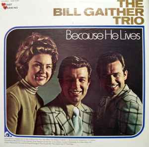 The Bill Gaither Trio - Because He Lives album cover