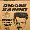 Digger Barnes - Every Story True