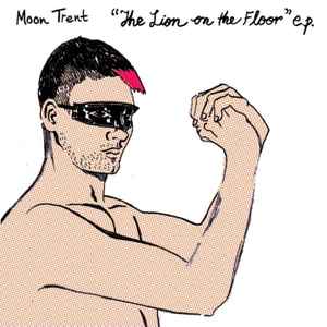 Moon Trent - The Lion on the Floor e.p. album cover