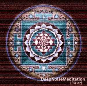 RO-or - Deep Noise Meditation album cover