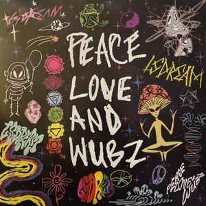 LSDREAM - Peace Love & Wubz