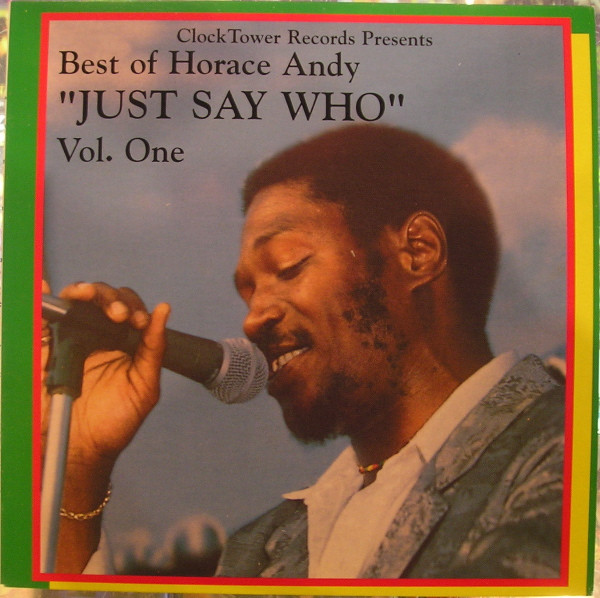 Horace Andy – Best Of Horace Andy Volume 1 - Just Say Who (Vinyl 