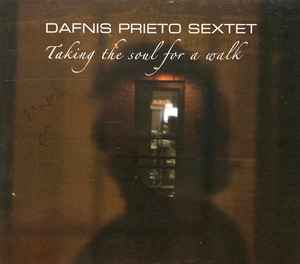 Dafnis Prieto Sextet - Taking The Soul For A Walk album cover