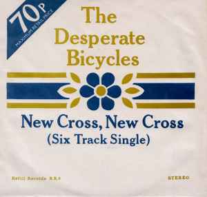 New Cross, New Cross (Six Track Single) - The Desperate Bicycles