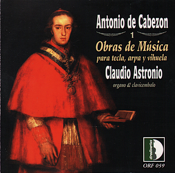 last ned album Antonio de Cabezón, Claudio Astronio - Obras De Mùsica Vol1 Para Tecla Arpa Y Vihuela