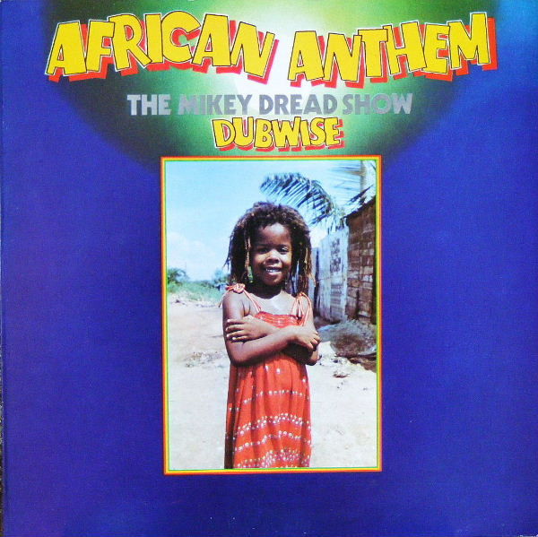Mikey Dread - African Anthem (The Mikey Dread Show Dubwise 