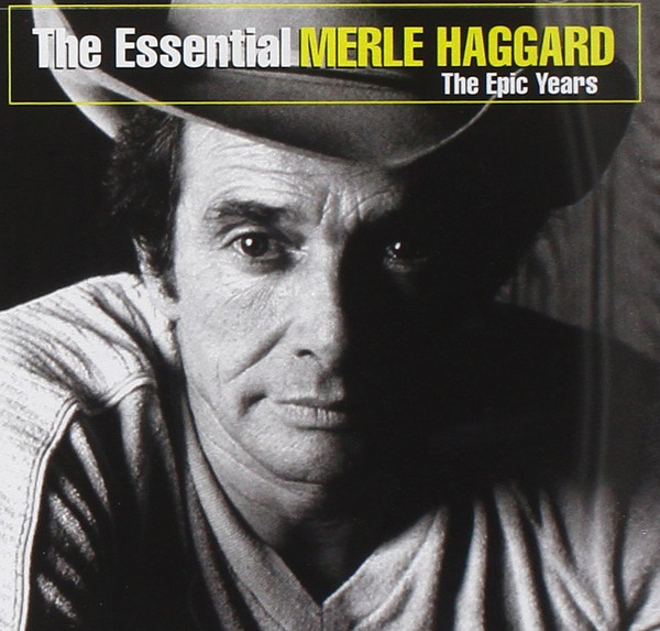 Merle Haggard – The Essential Merle Haggard The Epic Years (2004, CD ...