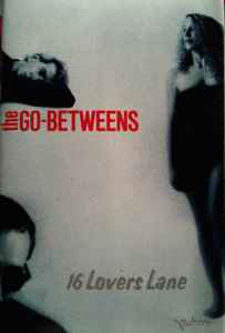 The Go-Betweens – 16 Lovers Lane (1988, Cassette) - Discogs