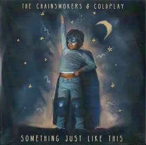 The Chainsmokers & Coldplay – Something Just Like This (CDr) - Discogs