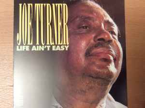 Big Joe Turner - Life Ain’t Easy album cover