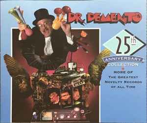Dr. Demento - 25th Anniversary Collection (More Of The Greatest Novelty Records Of All Time)