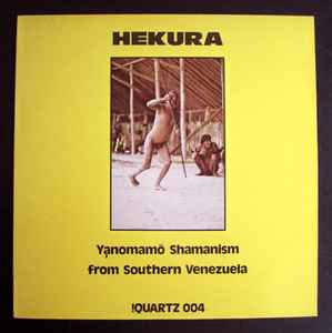 Yanomami – Hekura - Yąnomamö Shamanism From Southern Venezuela