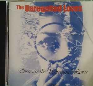 The Unrequited Loves - These Are The Unrequited Loves album cover
