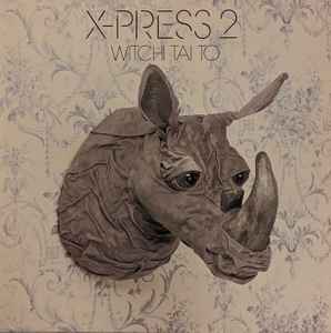 X-Press 2 - Witchi Tai To album cover