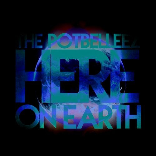 last ned album The Potbelleez - Here On Earth
