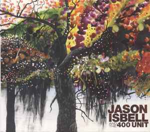 Jason Isbell And The 400 Unit - Jason Isbell And The 400 Unit | Releases |  Discogs - ロック、ポップス（洋楽）