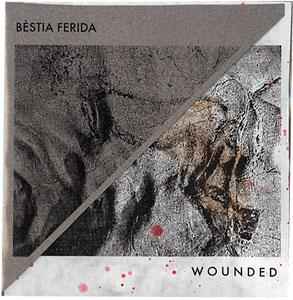 Bèstia Ferida - Wounded album cover