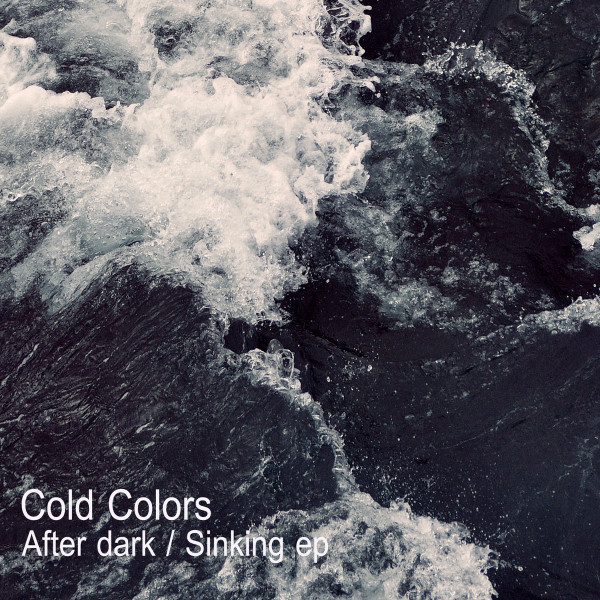 ladda ner album Cold Colors - After Dark Sinking Ep