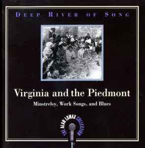 Various - Virginia And The Piedmont (Minstrelsy, Work Songs, And Blues)
