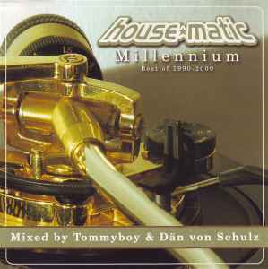 Tommyboy - House*Matic Millennium. Best Of 1990-2000