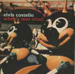 Elvis Costello - When I Was Cruel | Releases | Discogs