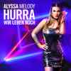 Alyssa Melody - Hurra, Wir Leben Noch