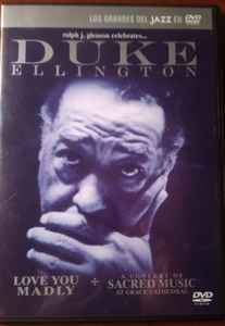 Duke Ellington – Love You Madly + A Concert Of Sacred Music At